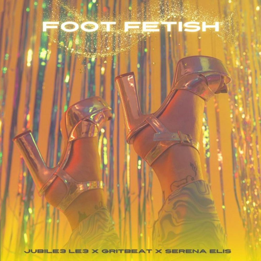 Foot Fetish (feat. Serena Elis & GritBeat)