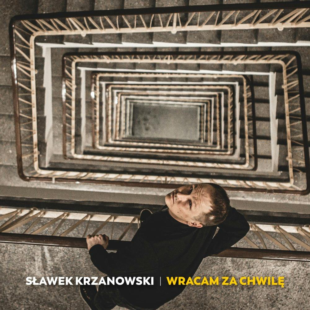 SŁAWEK KRZANOWSKI - WRACAM ZA CHWILĘ (I'll be back in a minute)