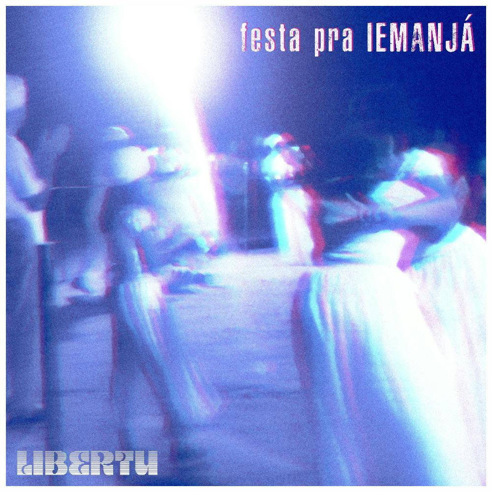 Festa Pra Iemanjá - Libertu