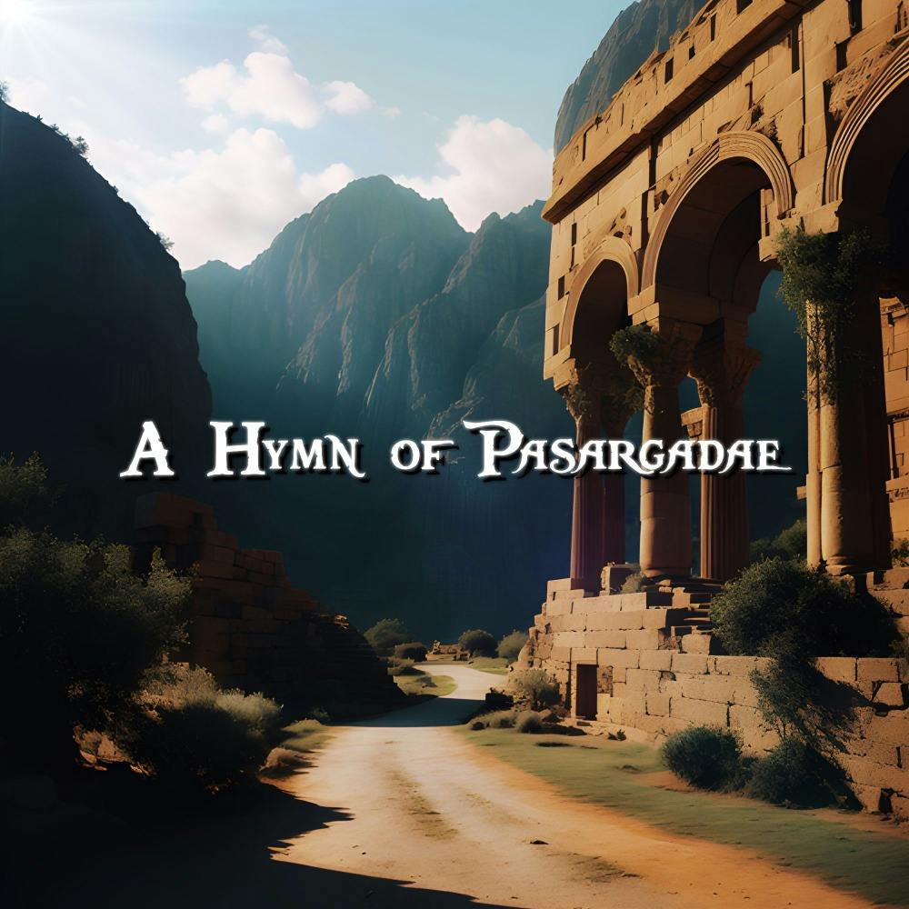 A Hymn of Pasargadae