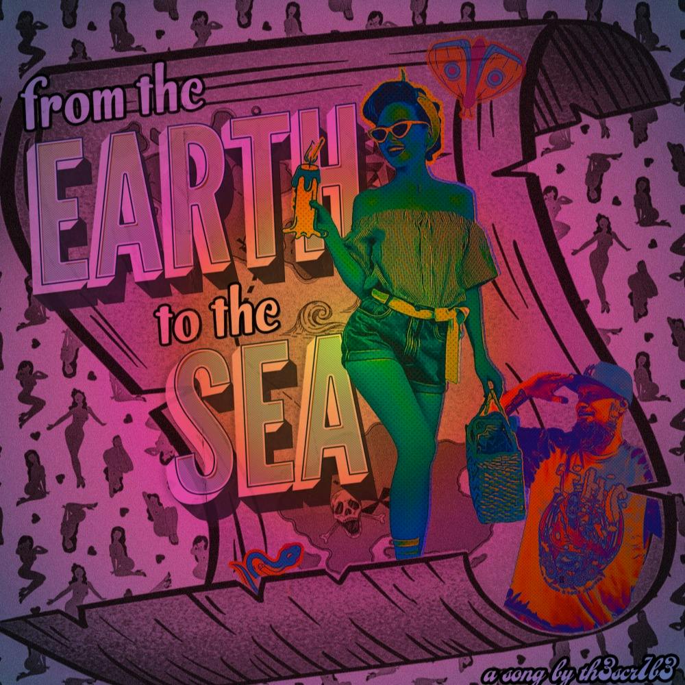 from the earth to the sea