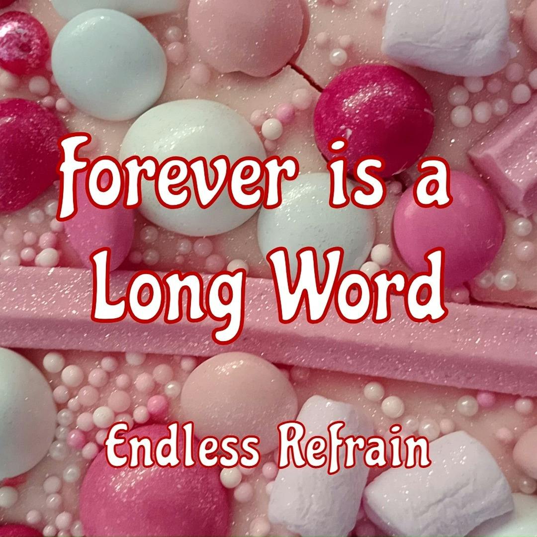 Forever Is A Long Word
