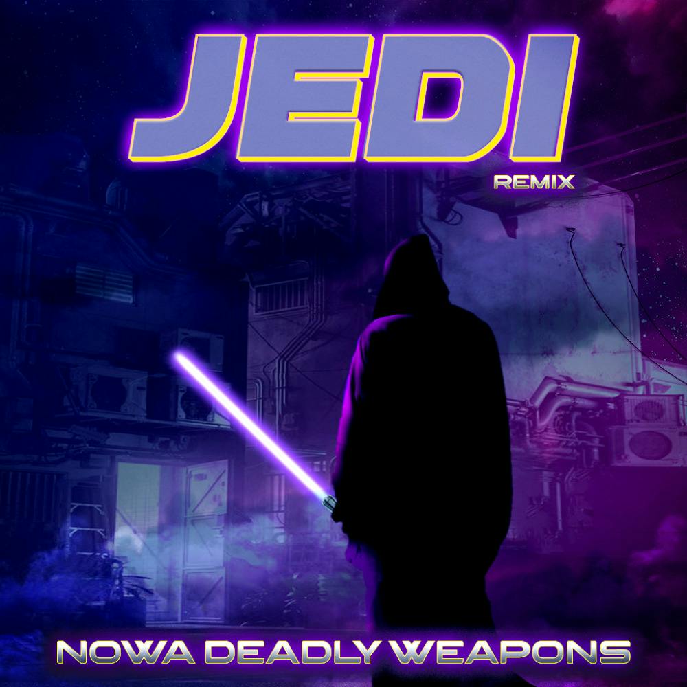 Nowa - Deadly Weapons (Jedi Remix)