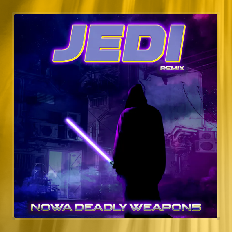 Nowa - Deadly Weapons (Jedi Remix)