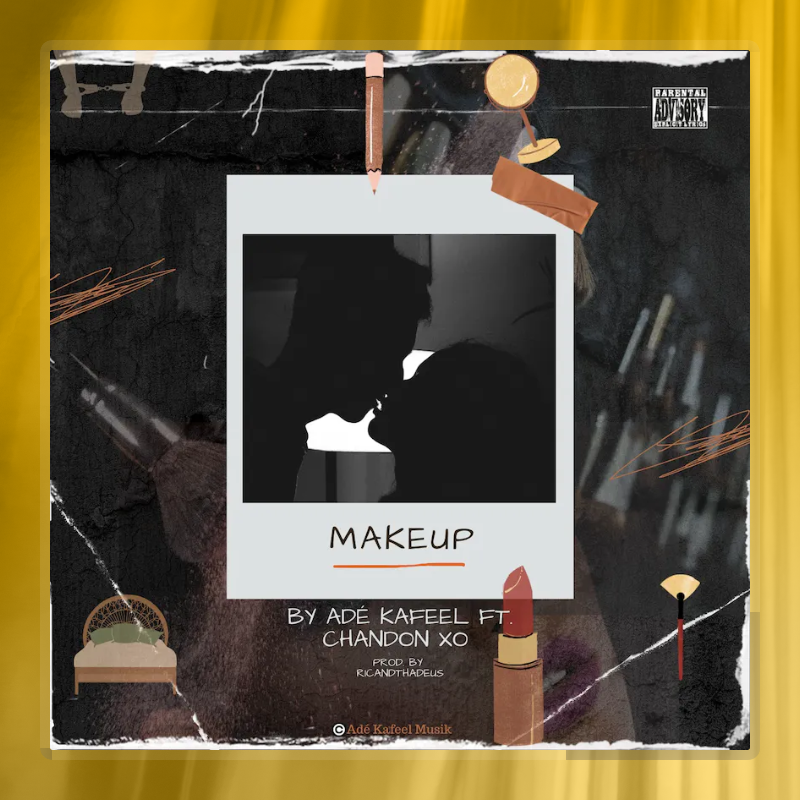 MakeUp (Ade Kafeel ft. Chandon XO)