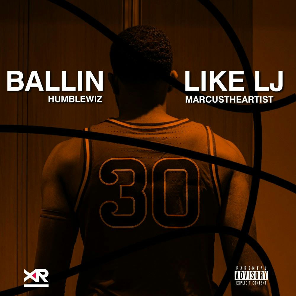 Ballin' Like LJ (feat. HumbleWiz x MarcusTheArtist)