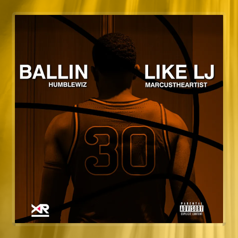 Ballin' Like LJ (feat. HumbleWiz x MarcusTheArtist)