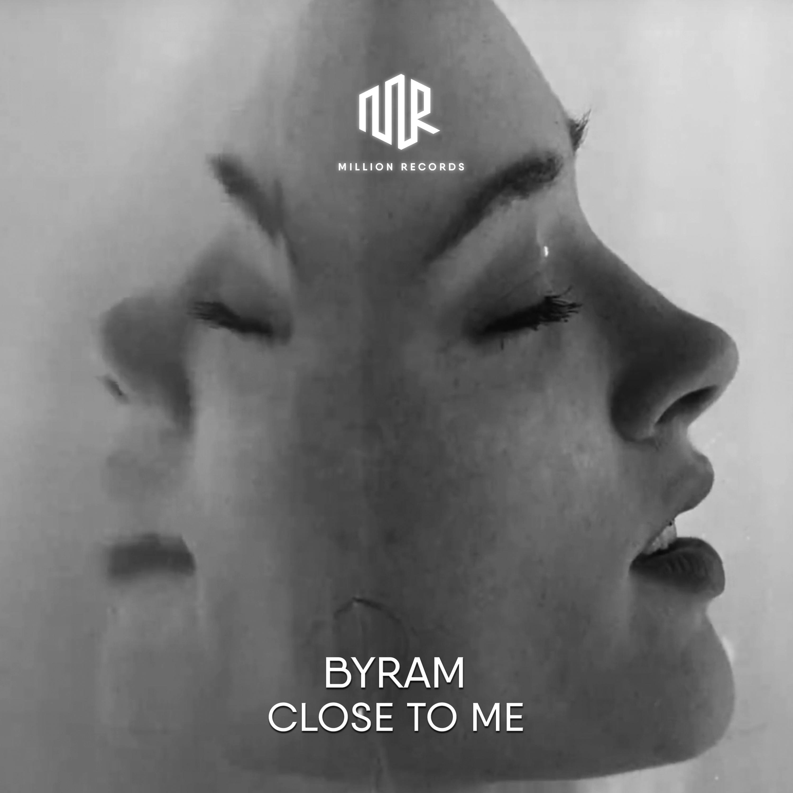 Byram - Close To Me