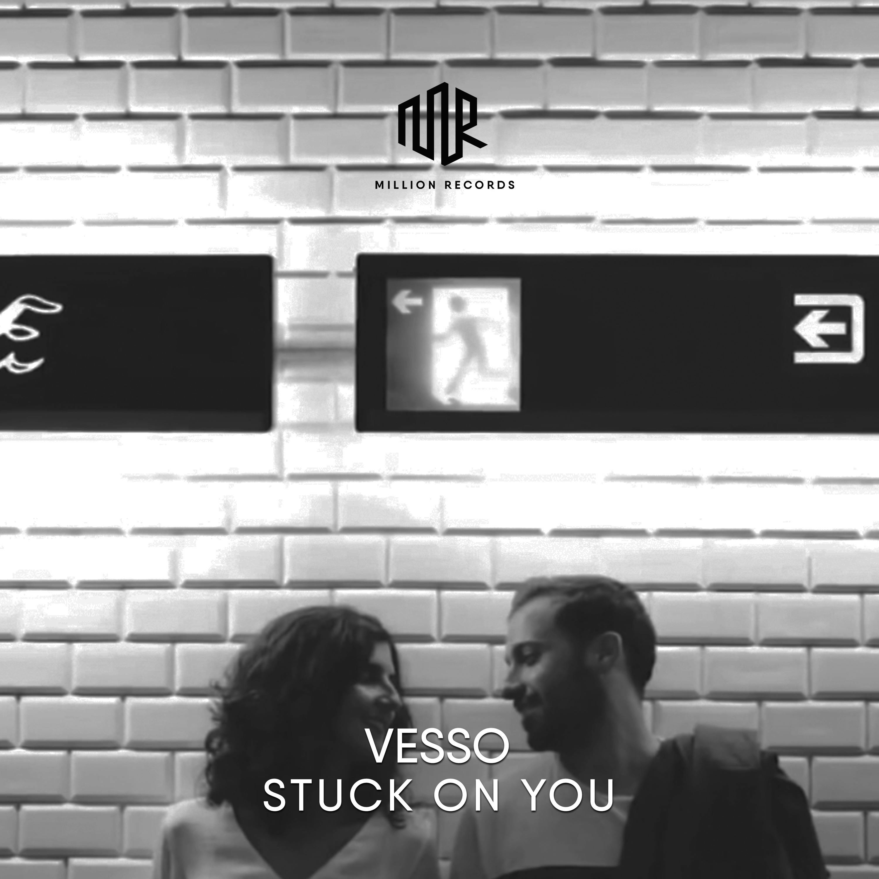 VESSO - Stuck On You