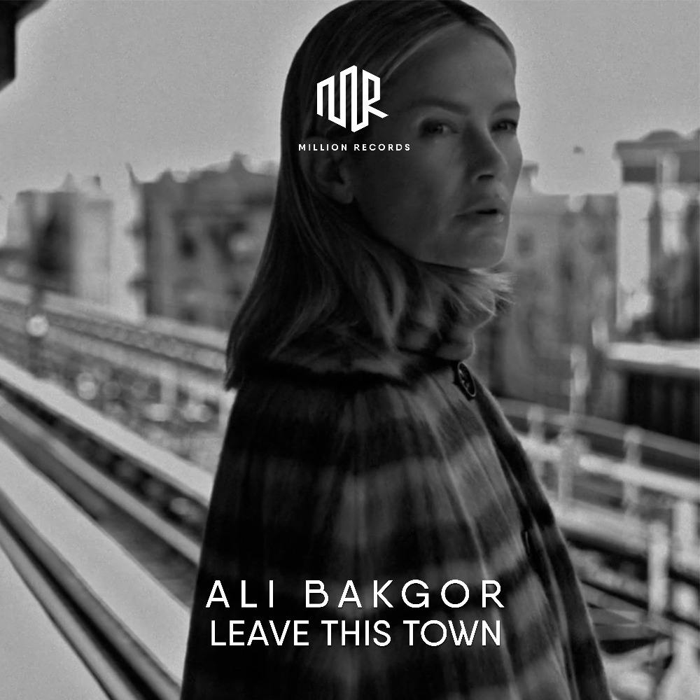Ali Bakgor - Leave This Town
