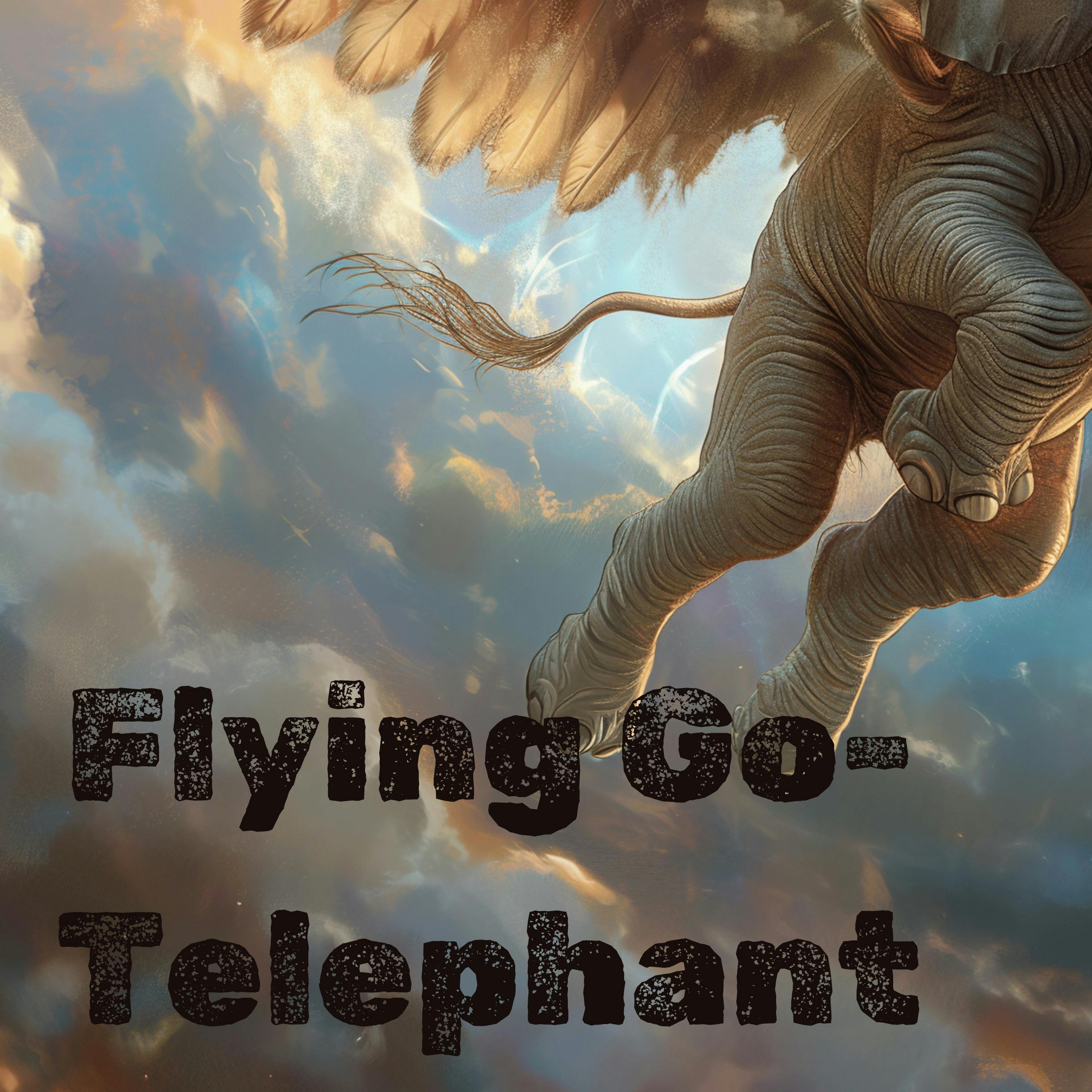 Flying Go-tElephant