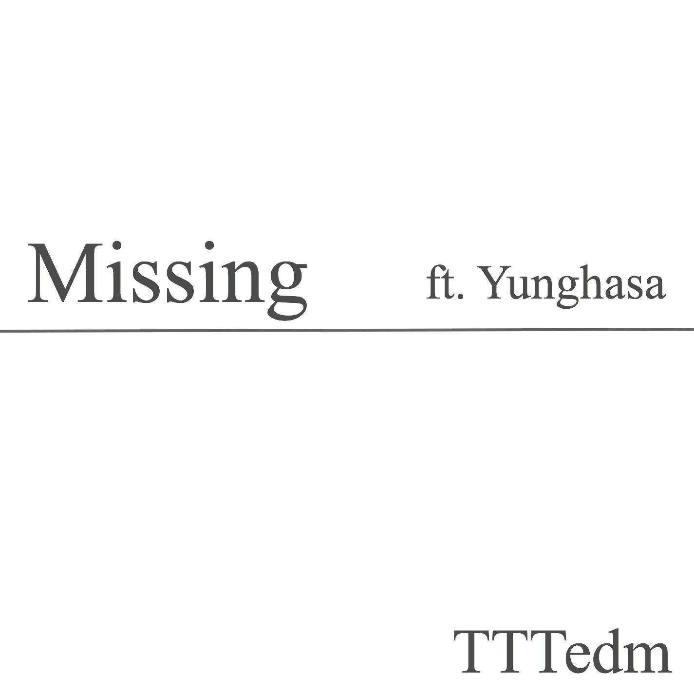 Missing (ft.Yunghasa)