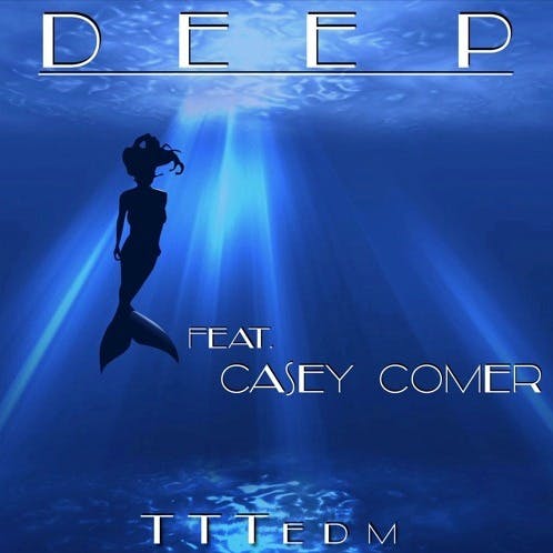 Deep (ft.Casey Comer)