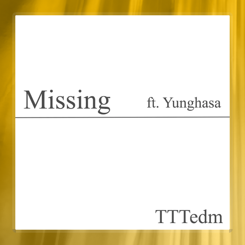 Missing (ft.Yunghasa)
