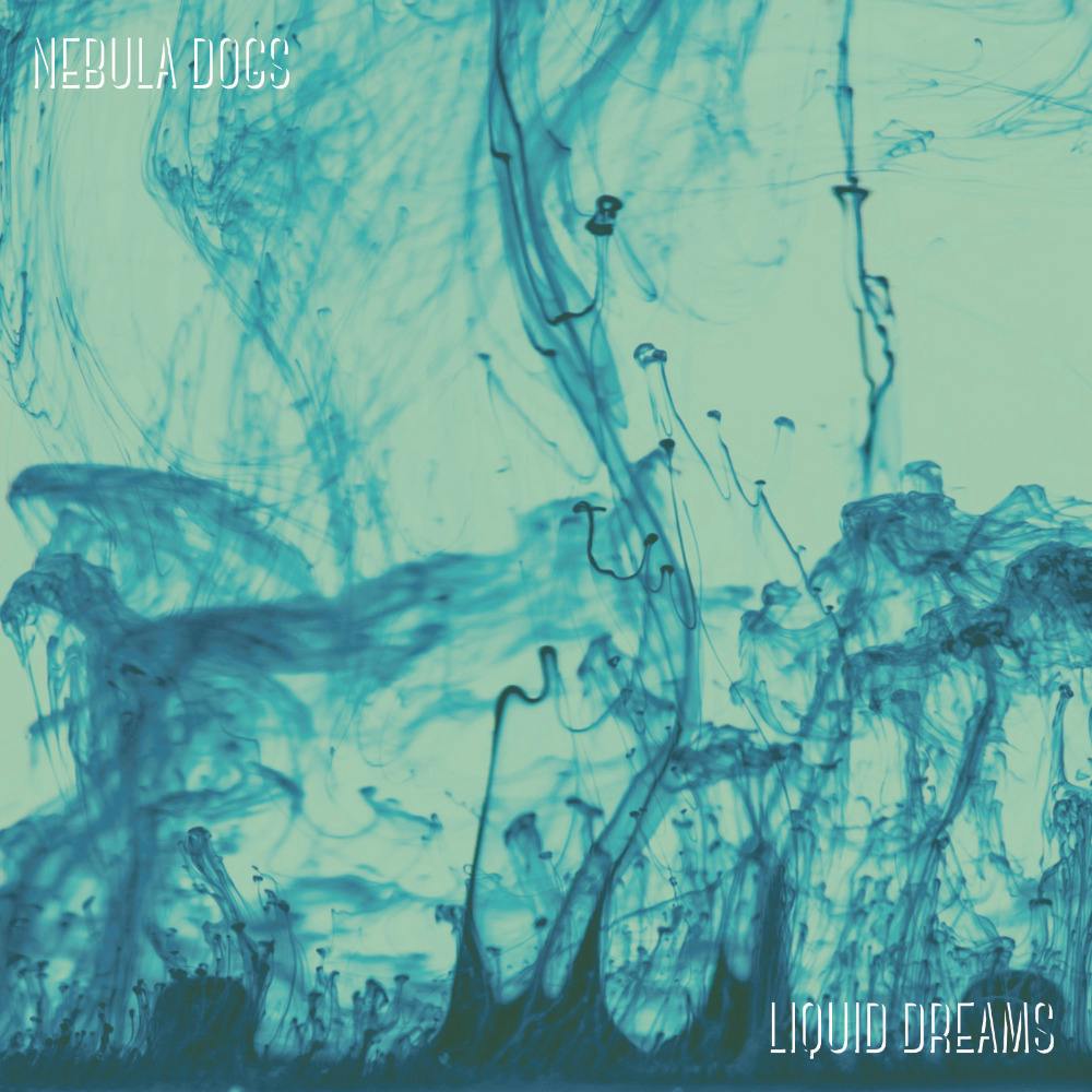 Nebula Dogs - Liquid Dreams (Debut Preview)