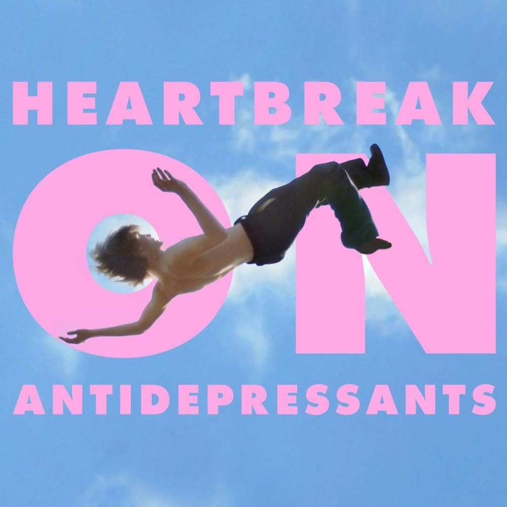 HEARTBREAK ON ANTIDEPRESSANTS 