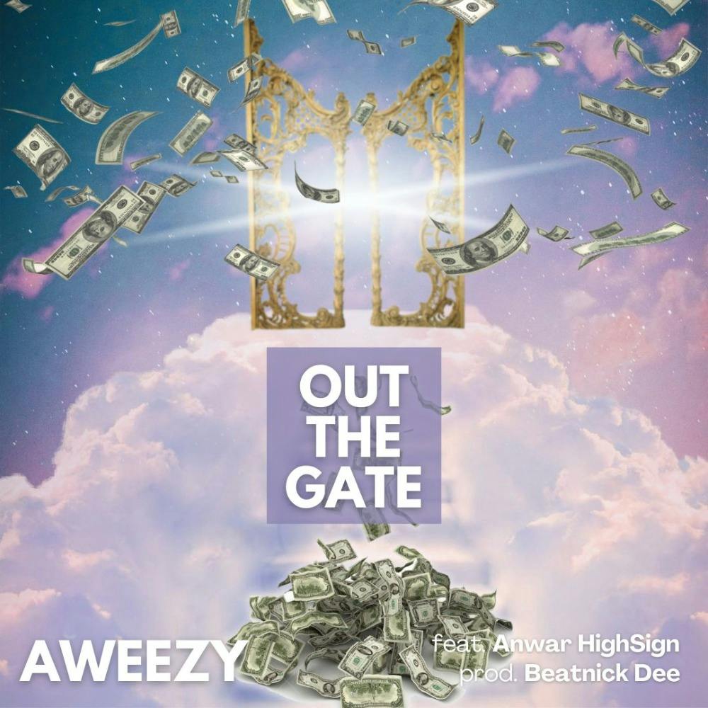 Out the Gate by Aweezy feat. Anwar Highsign