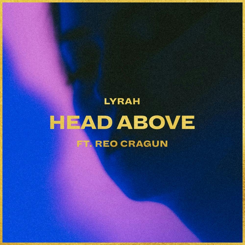 Head Above (feat. Reo Cragun)