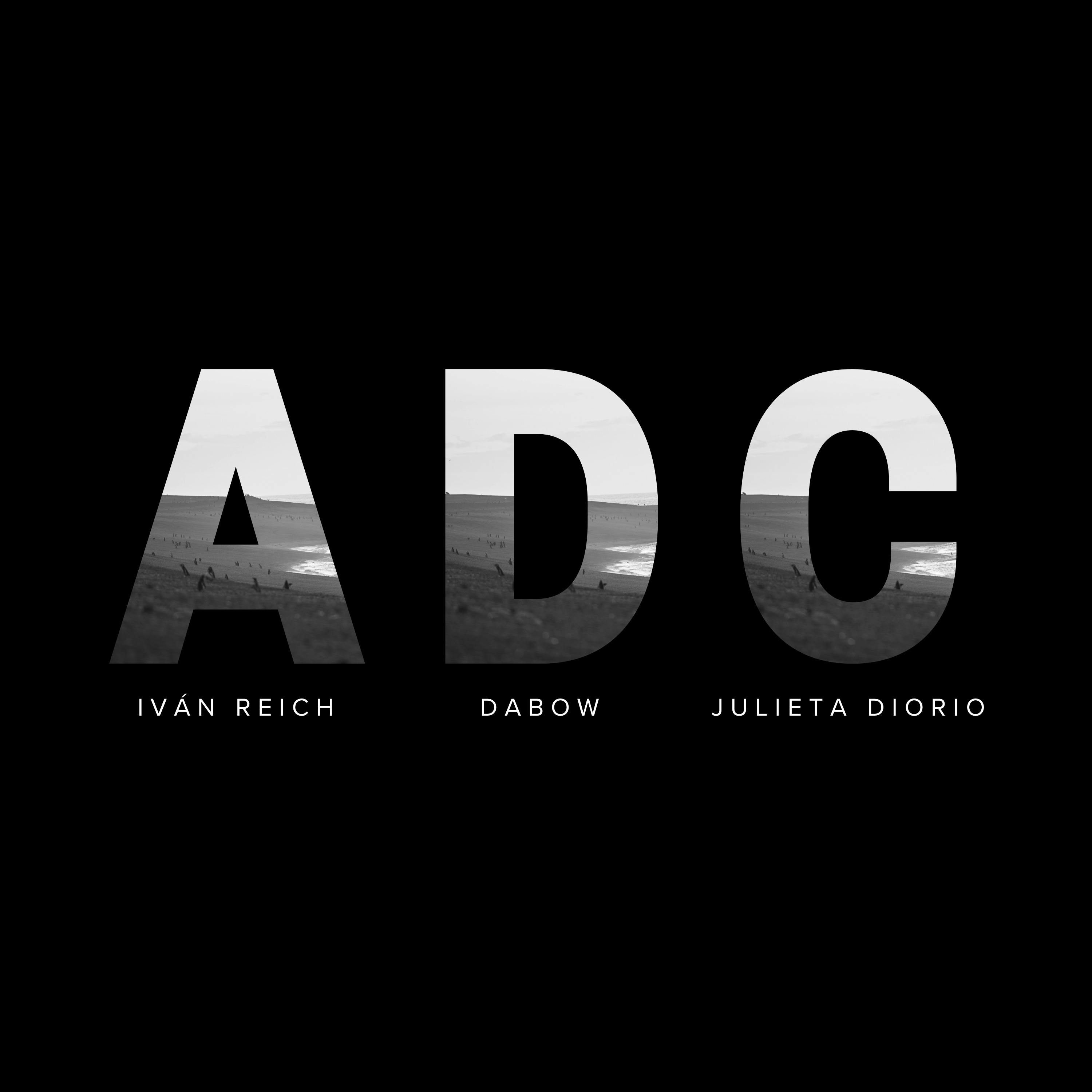 ADC (with Iván Reich & Julieta Diorio)