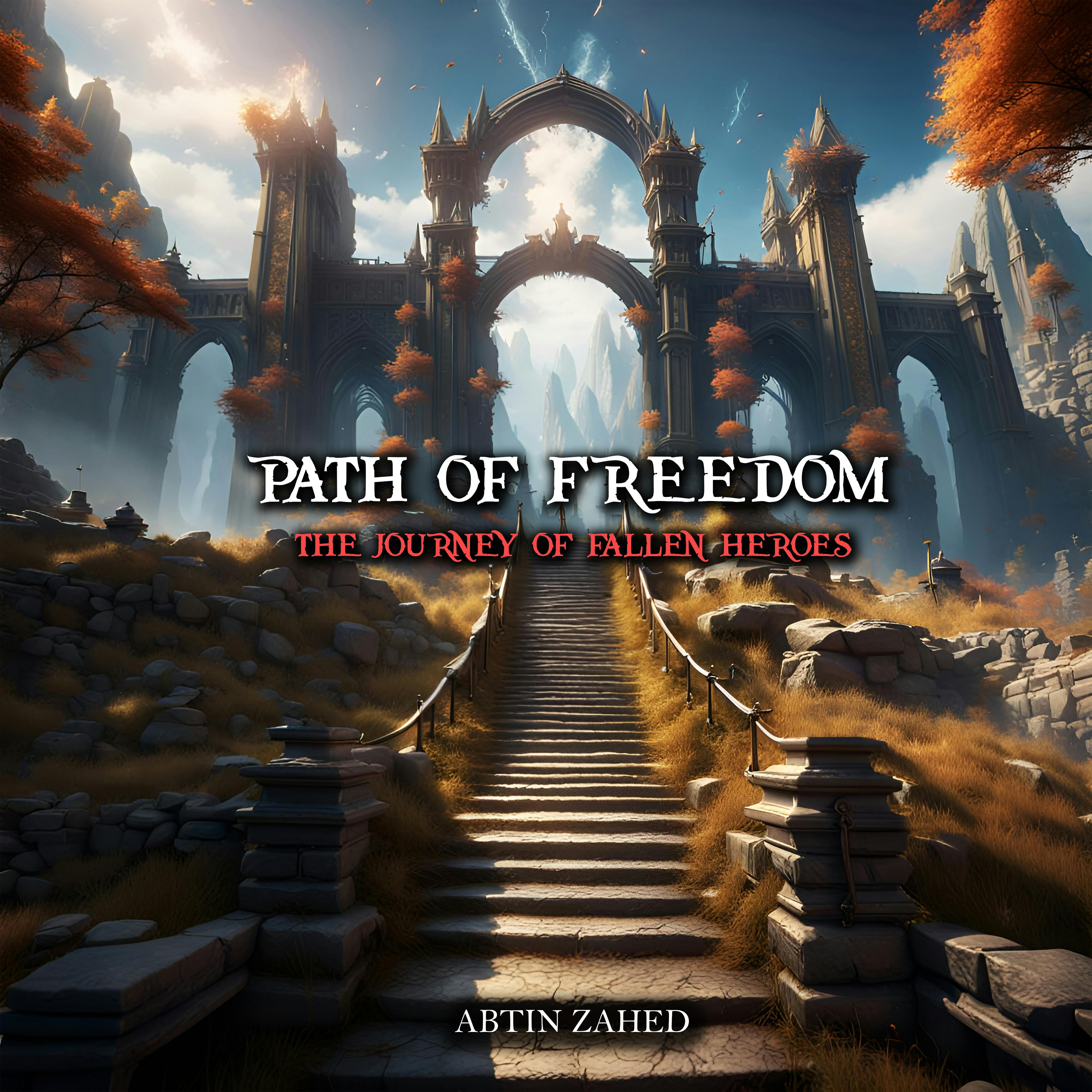 Path of Freedom (The journey of Fallen heroes)