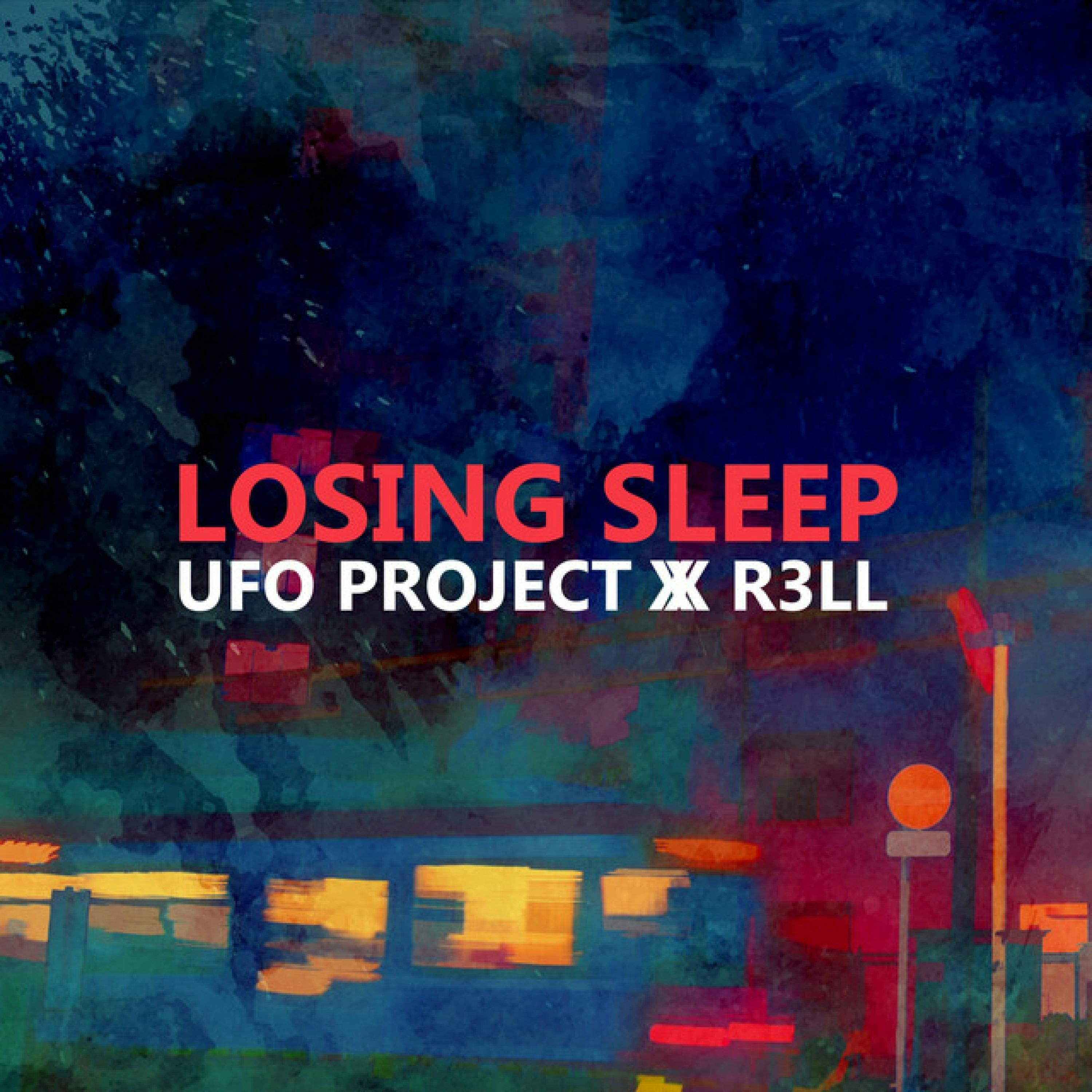 Losing Sleep (w/ UFO Project)