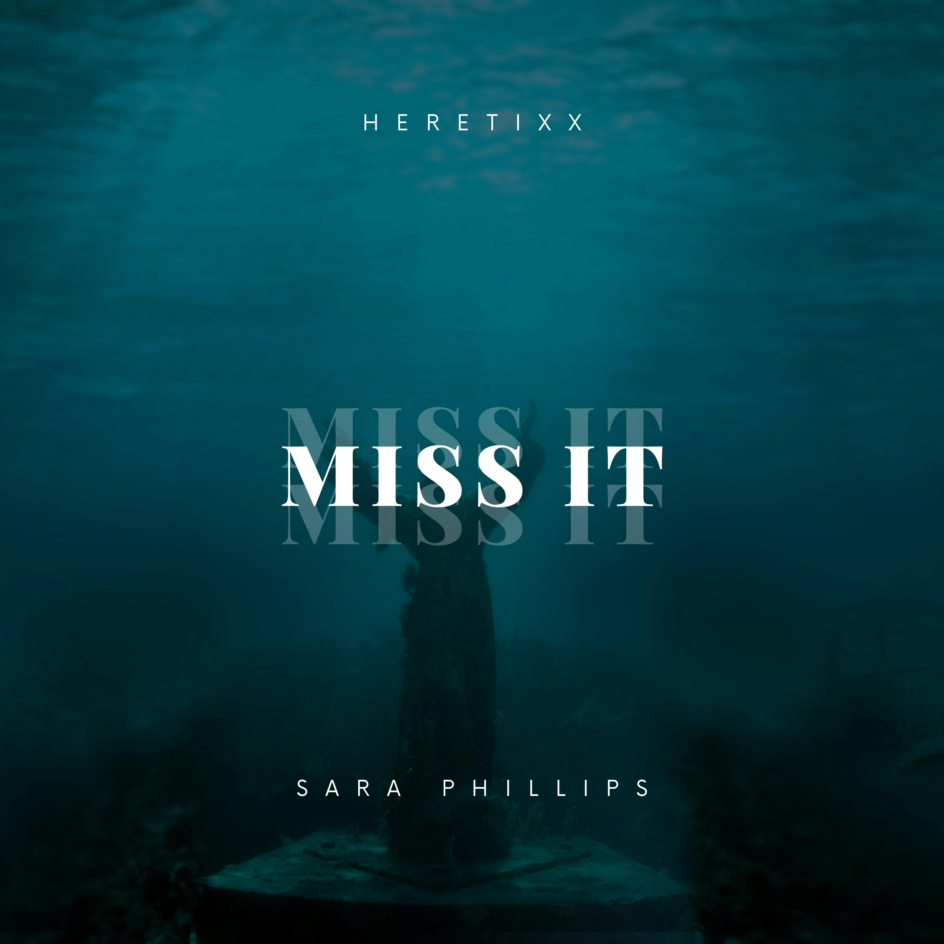 Heretixx, Sara Phillips - Miss It