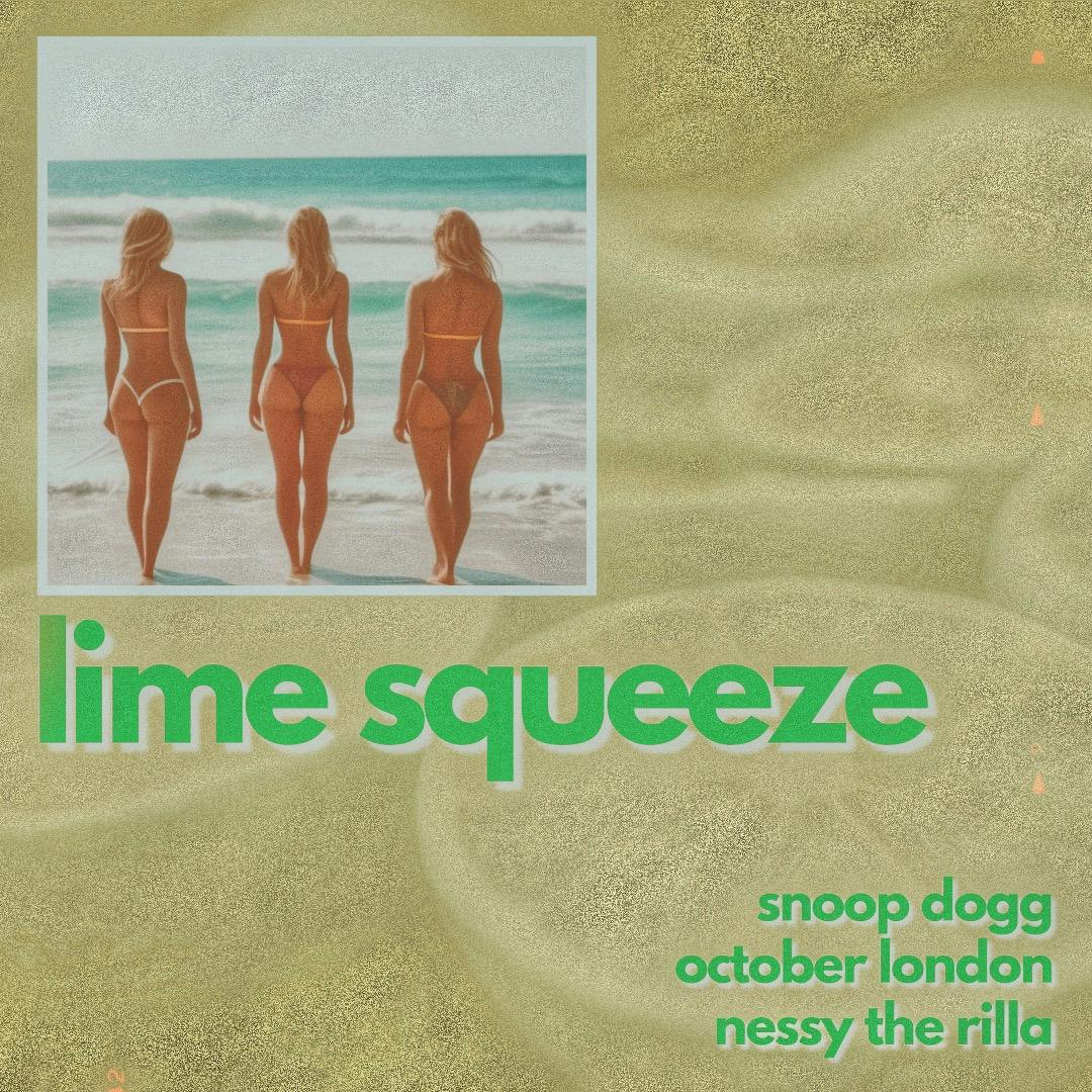 Lime Squeeze w/ Snoop Dogg + October London