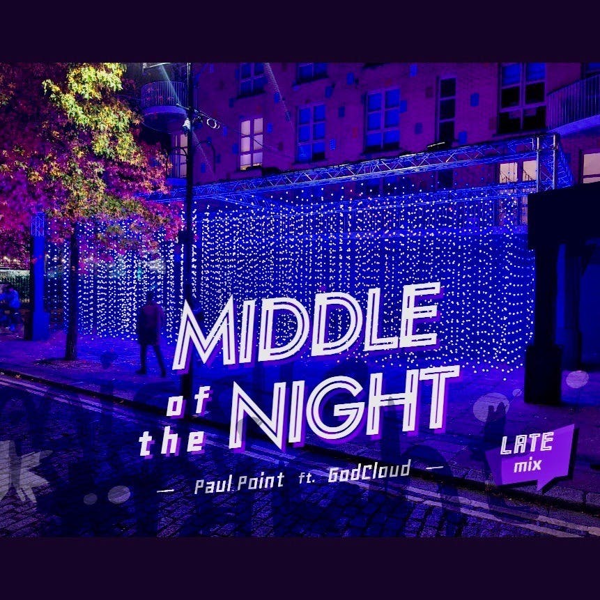 Middle of the Night (Late Mix) Ft. GodCloud