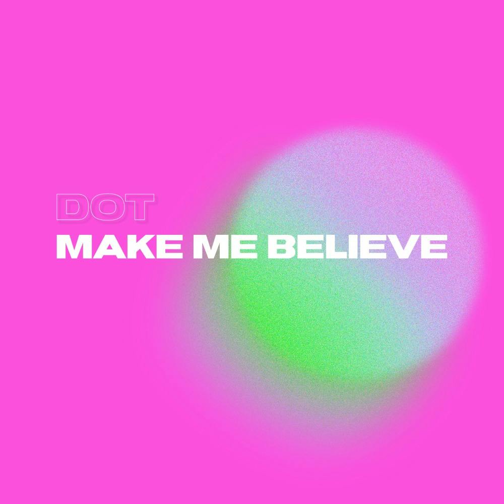 Make Me Believe