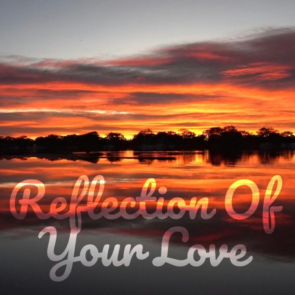Reflection Of Your Love