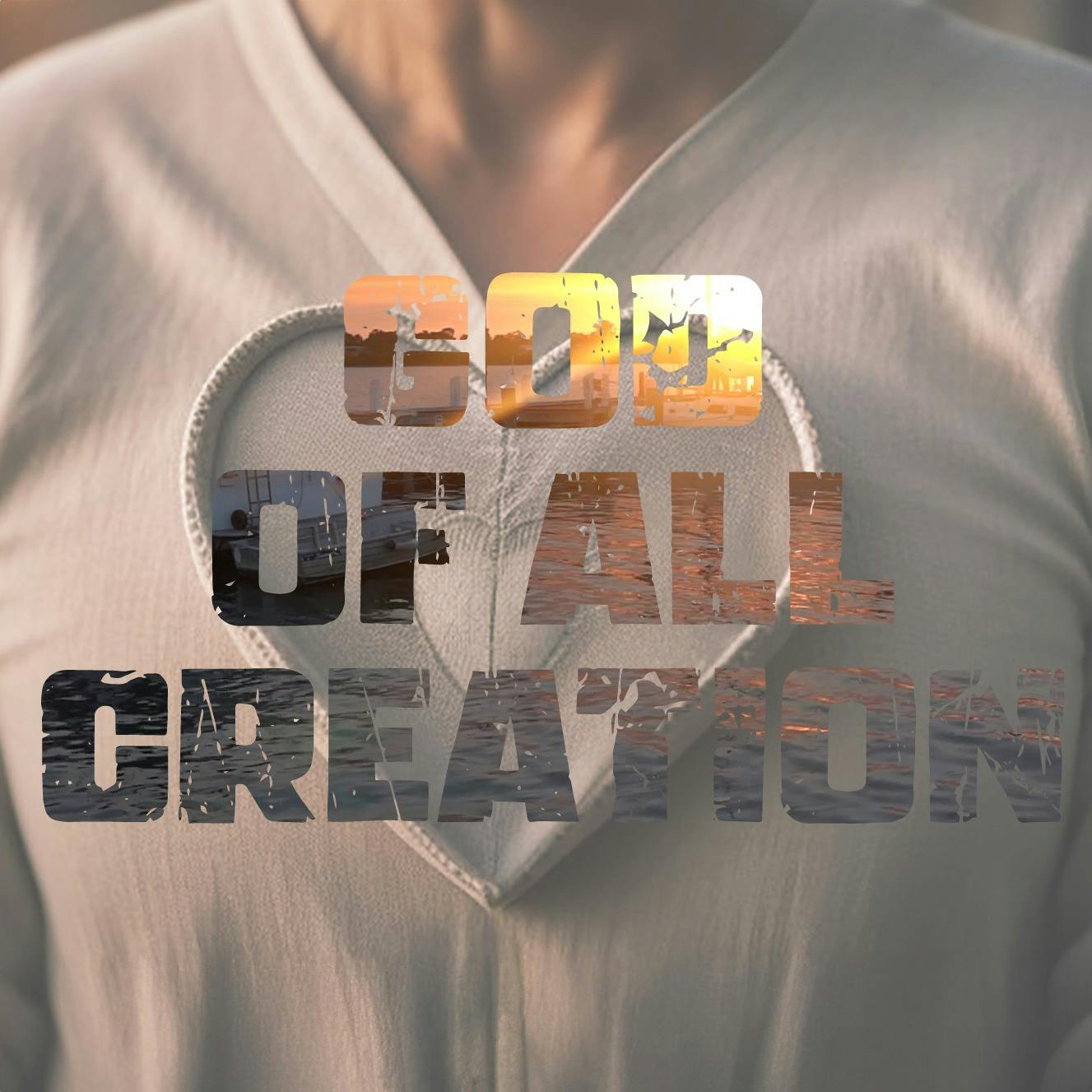 God of all Creation