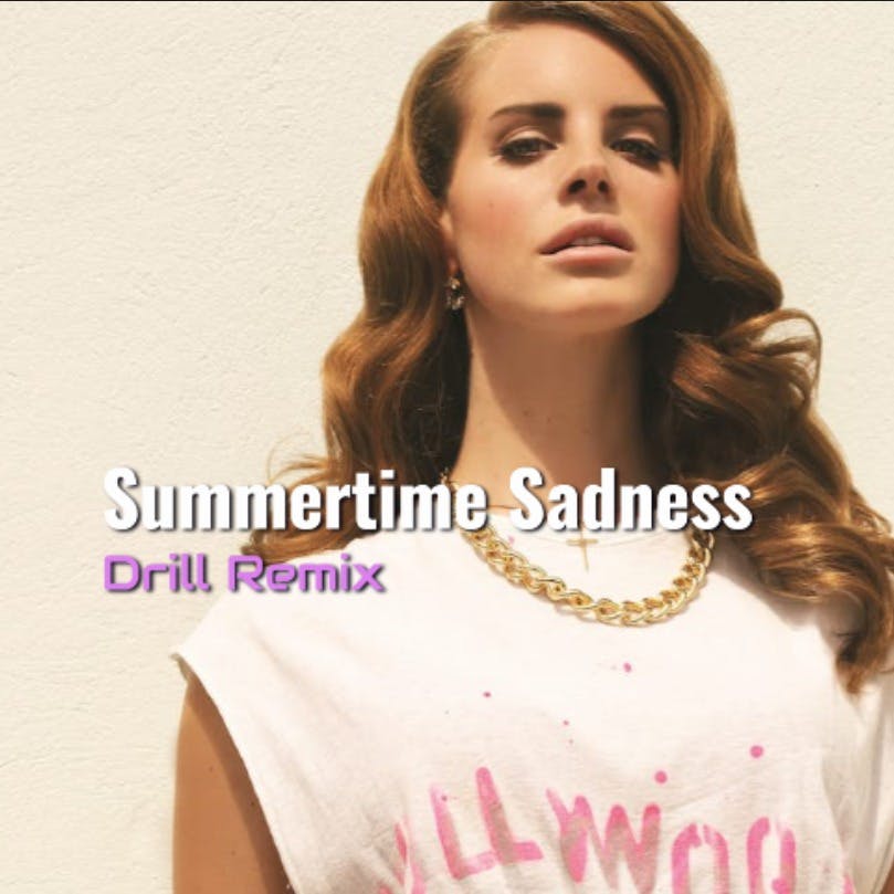 Summertime Sadness (Drill Remix)