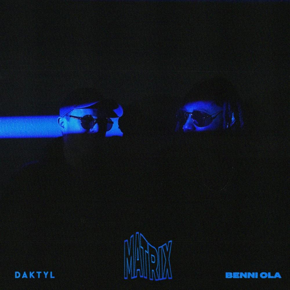 Daktyl & Benni Ola - Matrix