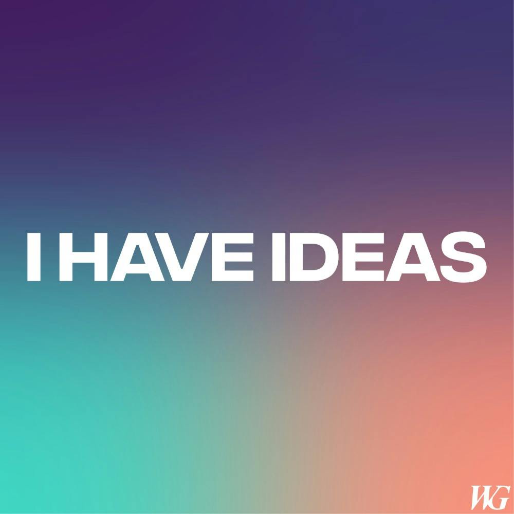 I Have Ideas/No Idea