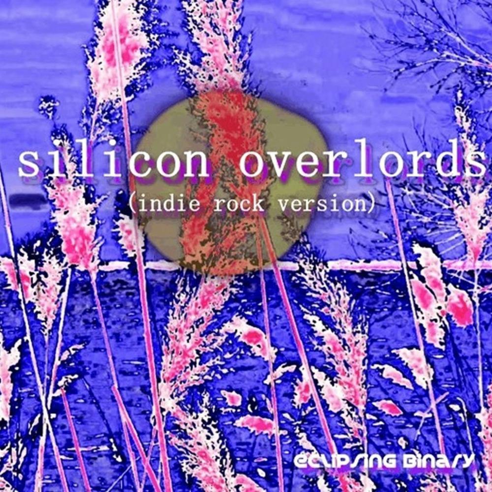 Silicon Overlords (indie rock version)