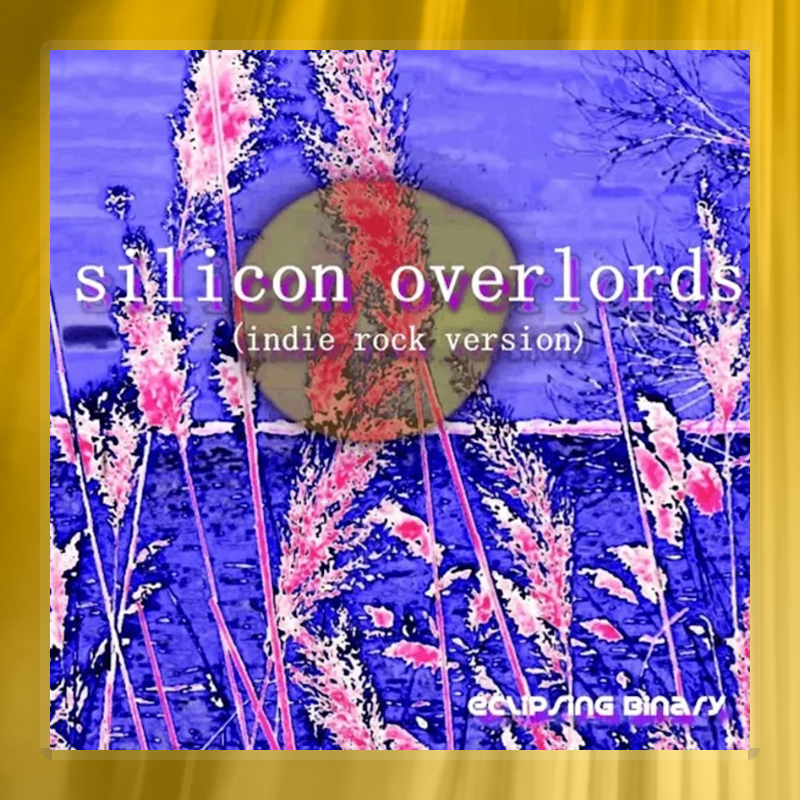 Silicon Overlords (indie rock version)