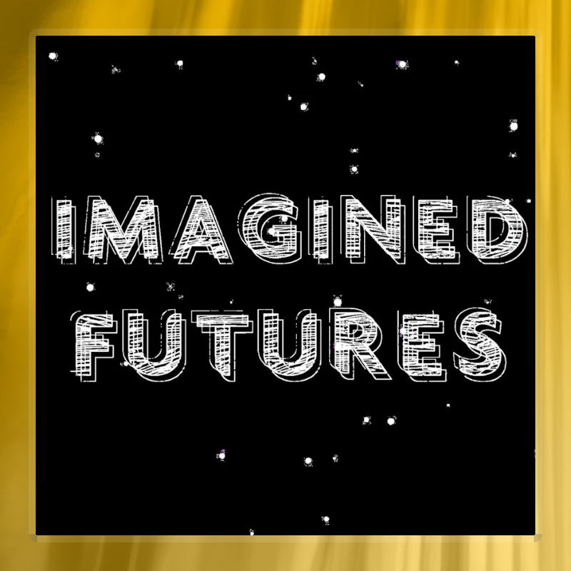 Imagined Futures