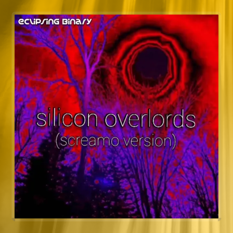 Silicon Overlords (screamo version)